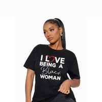 Love Being. A Black Woman Tshirt